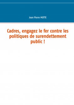 eBook: Cadres, engagez le fer contre les politiques de surendettement public !