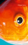 eBook: Ce n'était quand même pas la faute des poissons rouges... !