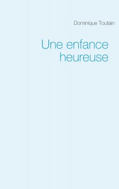 eBook: Une enfance heureuse