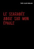 ebook: Le scarabée aboie sur mon épaule