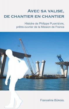 ebook: Avec sa valise, de chantier en chantier