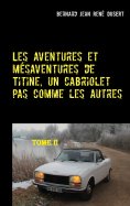 eBook: Les aventures et mésaventures de Titine, un cabriolet pas comme les autres-II