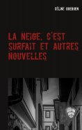 eBook: La neige, c'est surfait et autres nouvelles
