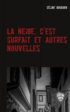 eBook: La neige, c'est surfait et autres nouvelles