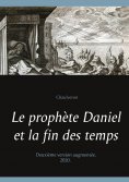ebook: Le prophète Daniel et la fin des temps