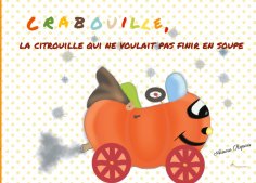 eBook: Crabouille, la citrouille qui ne voulait pas finir en soupe