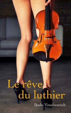 eBook: Le rêve du luthier