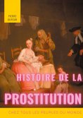 eBook: Histoire de la prostitution chez tous les peuples du monde