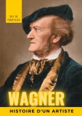 eBook: Wagner, histoire d'un artiste