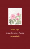 ebook: Lettres Ouvertes à l'Amour