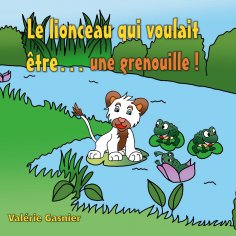 ebook: Le lionceau qui voulait être une grenouille !