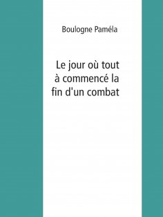 eBook: Le jour où tout a commencé la fin d'un combat
