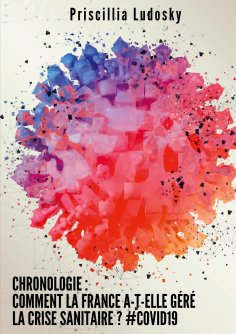 eBook: Chronologie : Comment la France a-t-elle géré la crise sanitaire ? #Covid19