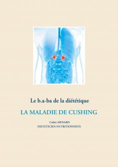 ebook: Le b.a-ba de la diététique pour la maladie de Cushing