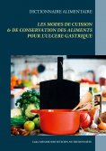 eBook: Dictionnaire des modes de cuisson et de conservation des aliments pour l'ulcère gastrique