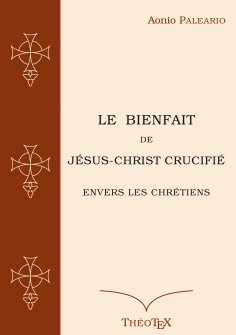 eBook: Le Bienfait de Jésus-Christ Crucifié