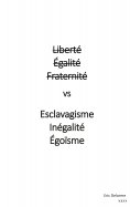 ebook: Liberté Égalité Fraternité vs Esclavagisme Inégalité Egoïsme