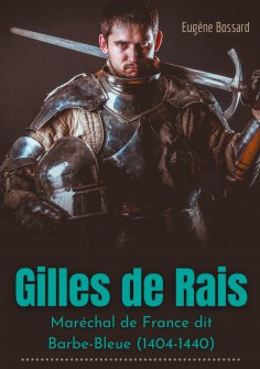 eBook: Gilles de Rais : Maréchal de France dit Barbe-Bleue (1404-1440)