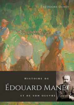 eBook: Histoire de Édouard Manet et de son oeuvre