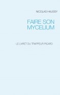 ebook: FAIRE SON MYCELIUM