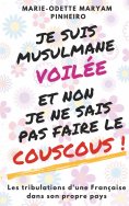 eBook: Je suis musulmane voilée et non je ne sais pas faire le couscous !