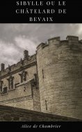 eBook: Sibylle ou le Châtelard de Bevaix