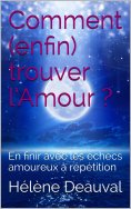 eBook: Comment enfin trouver l'Amour?
