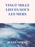 eBook: Vingt Mille Lieues sous les Mers