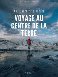 ebook: Voyage au Centre de la Terre