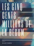 eBook: Les cinq cents millions de la Bégum