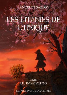 eBook: Les Litanies de L'Unique - Tome 1