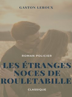 eBook: Les Étranges Noces de Rouletabille