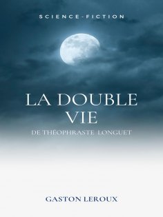 eBook: La Double Vie de Théophraste Longuet
