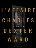 eBook: L'Affaire Charles Dexter Ward