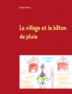 ebook: Le village et le bâton de pluie