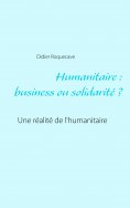 eBook: Humanitaire : business ou solidarité