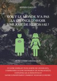 ebook: Tout le monde n'a pas la chance d'avoir une âme de héros ! Si ?