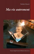 ebook: Ma vie autrement