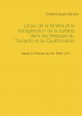 eBook: Le jeu de la fenêtre et la transgression de la surface dans les fresques du Trecento et du Quattroce
