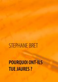 eBook: Pourquoi ont-ils tué Jaures ?