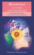 eBook: Manifestez la vie que vous souhaitez