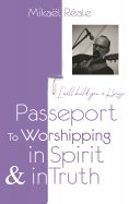 eBook: PASSPORT FOR WORSHIPPING IN SPIRIT & IN TRUTH