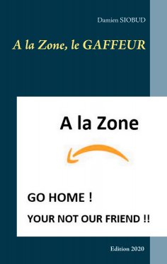 eBook: A la Zone, le GAFFEUR