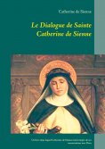 ebook: Le Dialogue de Sainte Catherine de Sienne