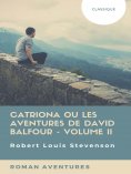eBook: Catriona ou Les Aventures de David Balfour - Volume II