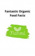eBook: Fantastic Organic Food Facts