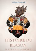 eBook: Histoire du Blason et science des armoiries