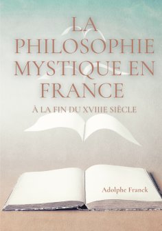 eBook: La philosophie mystique en France à la fin du XVIIIe siècle