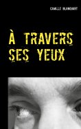eBook: À travers ses yeux