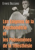 ebook: Les Enigmes de la Psychométrie et les Phénomènes de la Télesthésie